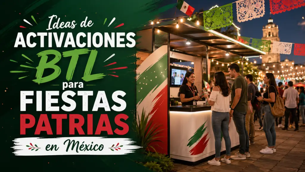 Ideas de activaciones BTL para Fiestas Patrias en México