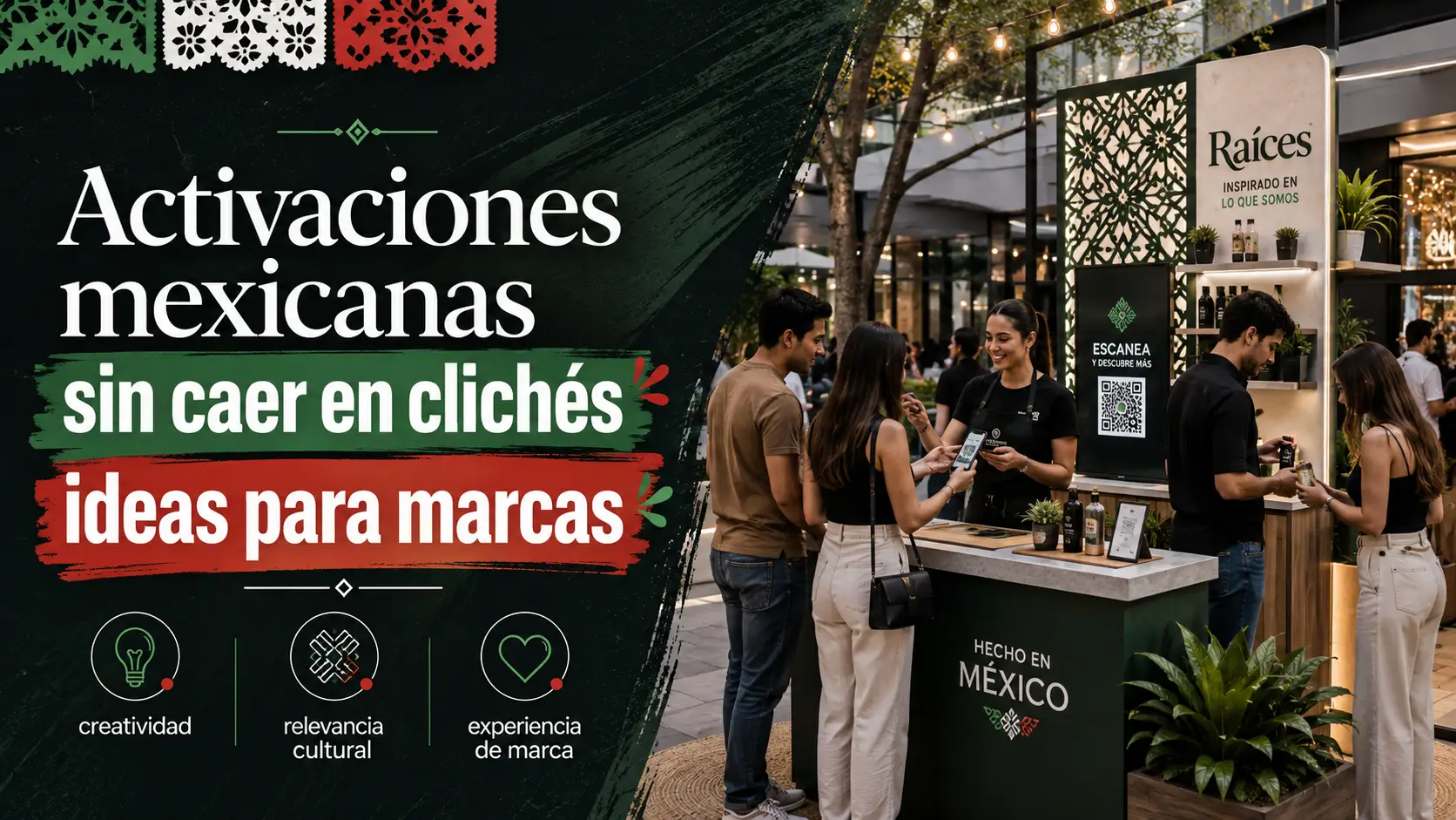 Activaciones mexicanas sin caer en clichés: ideas para marcas